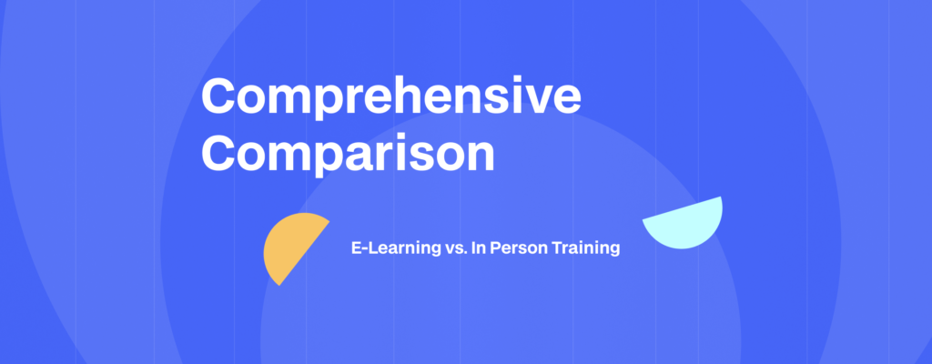 Comprehensive Comparison_ E-Learning vs. In Person Training