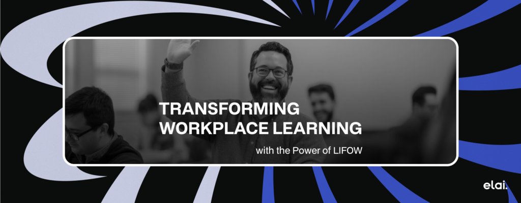 Transforming Workplace Learning with the Power of LIFOW
