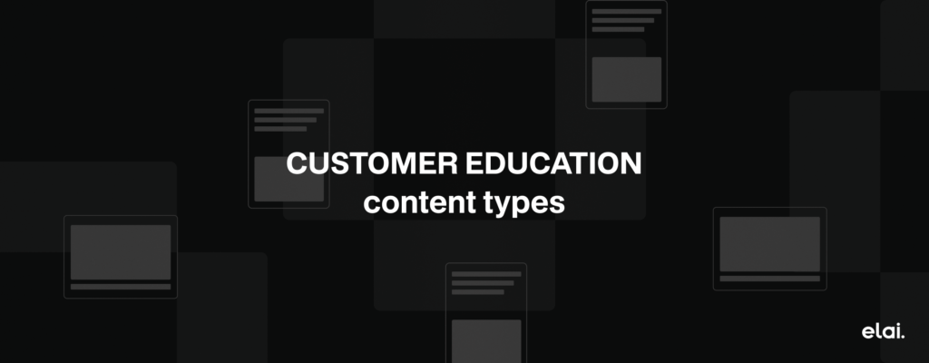 Customer education content types
