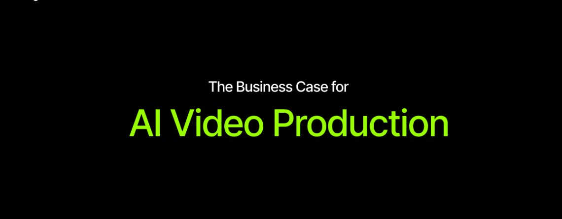 The Business Case for AI Video Production