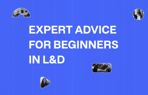 Expert Advice for Beginners in L&D