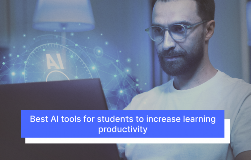 Best AI tools for students to increase learning productivity