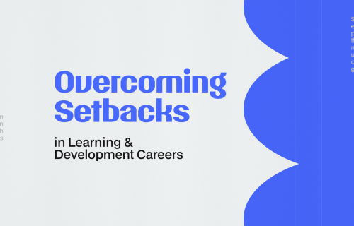Overcoming Setbacks in Learning & Development Careers